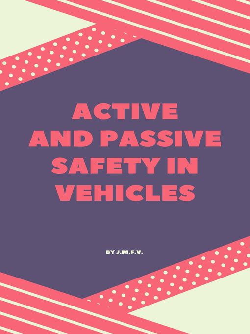 Title details for ACTIVE AND PASSIVE SAFETY IN VEHICLES by Jose Manuel Ferro Veiga - Available